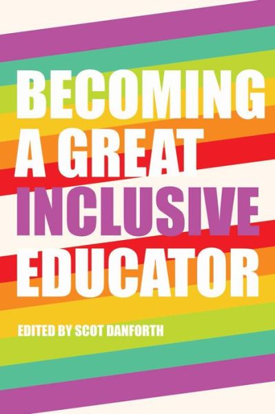 Cover for Becoming a Great Inclusive Educator - Disability Studies in Education (Hardcover Book) [New edition] (2014)