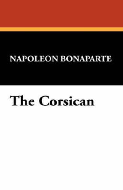 Cover for Napoleon Bonaparte · The Corsican (Paperback Book) (2008)