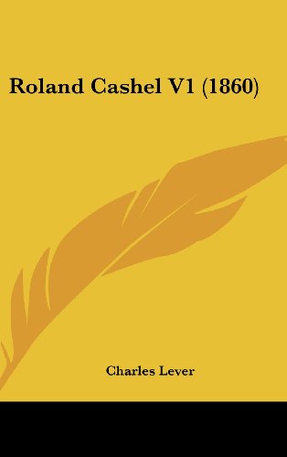 Cover for Charles Lever · Roland Cashel V1 (1860) (Gebundenes Buch) (2008)