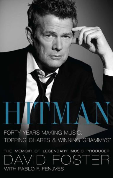 Hitman: Forty Years Making Music, Topping the Charts, and Winning Grammys - David Foster - Libros - Gallery Books - 9781439149508 - 6 de octubre de 2009