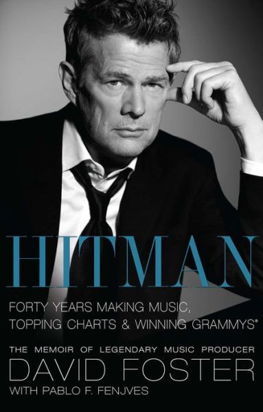 Cover for David Foster · Hitman: Forty Years Making Music, Topping the Charts, and Winning Grammys (Pocketbok) (2009)