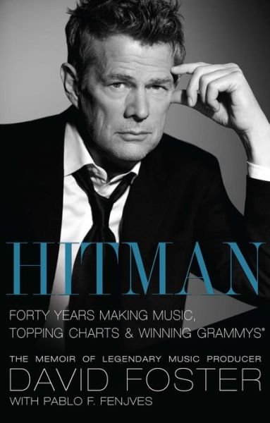 Hitman: Forty Years Making Music, Topping the Charts, and Winning Grammys - David Foster - Bücher - Gallery Books - 9781439149508 - 6. Oktober 2009