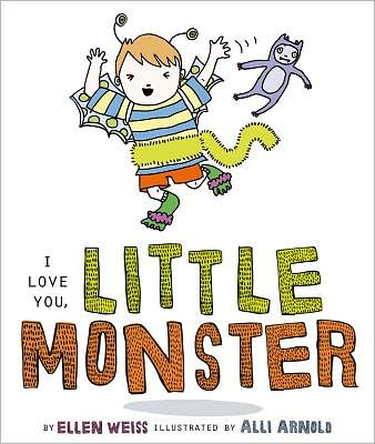 Cover for Ellen Weiss · I Love You, Little Monster (Board book) (2012)