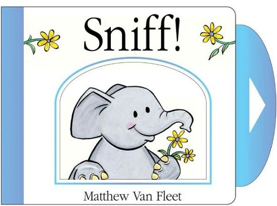 Sniff - Matthew Van Fleet - Books - OVERSEAS EDITIONS NEW - 9781442460508 - August 28, 2012
