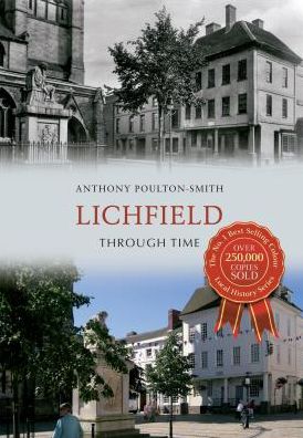 Cover for Anthony Poulton-Smith · Lichfield Through Time - Through Time (Taschenbuch) (2013)