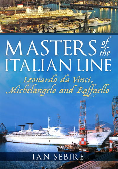 Cover for Ian Sebire · Masters of the Italian Line: Leonardo da Vinci, Michelangelo and Raffaello (Paperback Book) (2018)