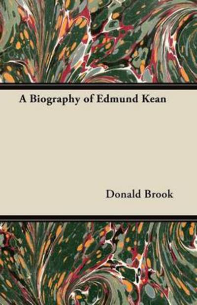 Cover for Donald Brook · A Biography of Edmund Kean (Pocketbok) (2012)