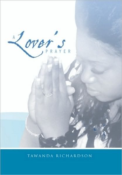 Cover for Tawanda Richardson · A Lover's Prayer (Hardcover bog) (2010)