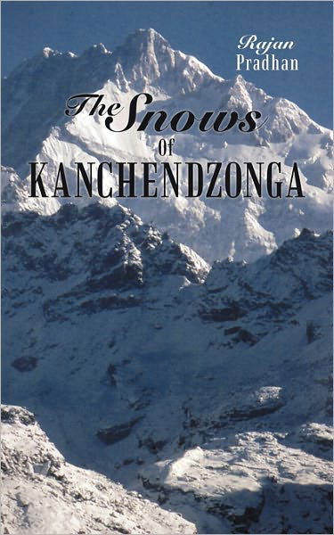 The Snows of Kanchendzonga - Rajan Pradhan - Książki - Authorhouse - 9781452076508 - 30 marca 2011