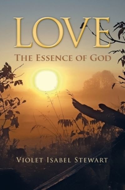 Cover for Violet Isabel Stewart · Love: The Essence of God (Paperback Book) (2020)