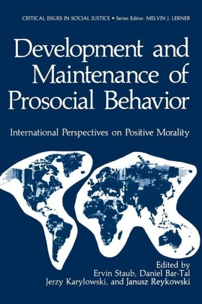 Cover for Ervin Staub · Development and Maintenance of Prosocial Behavior: International Perspectives on Positive Morality - Basic Life Sciences (Paperback Book) [Softcover reprint of the original 1st ed. 1984 edition] (2013)
