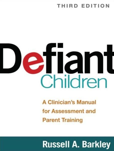Cover for Russell A. Barkley · Defiant Children, Third Edition: A Clinician's Manual for Assessment and Parent Training (Taschenbuch) (2013)