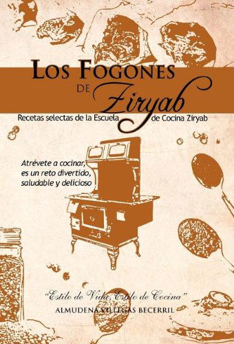 Cover for Almudena Villegas Becerril · Los Fogones De Ziryab: Recetas Selectas De La Escuela De Cocina Ziryab (Hardcover Book) [Spanish edition] (2011)