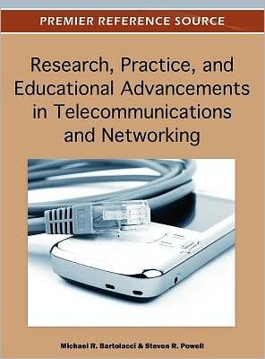 Cover for Michael Bartolacci · Research, Practice, and Educational Advancements in Telecommunications and Networking (Hardcover Book) (2012)
