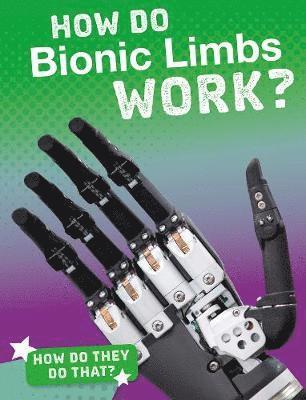 Cover for Meg Marquardt · How Do Bionic Limbs Work? - How'd They Do That? (Paperback Book) (2019)