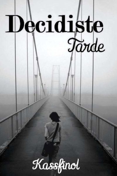 Cover for Kassfinol · Decidiste Tarde (Paperback Book) (2012)