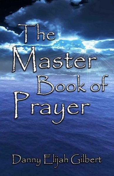 Cover for Danny Gilbert · The Master Book of Prayer (Paperback Book) (2012)