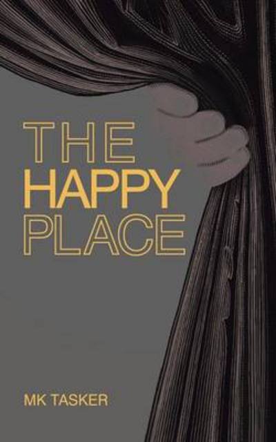 Cover for Mk Tasker · The Happy Place (Paperback Bog) (2013)
