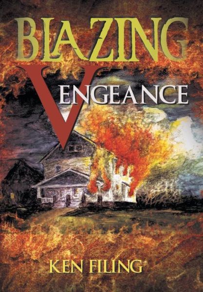 Cover for Ken Filing · Blazing Vengeance (Hardcover Book) (2013)