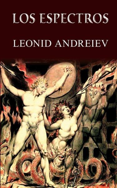 Los Espectros - Leonid Andreiev - Livros - Createspace - 9781492171508 - 16 de agosto de 2013