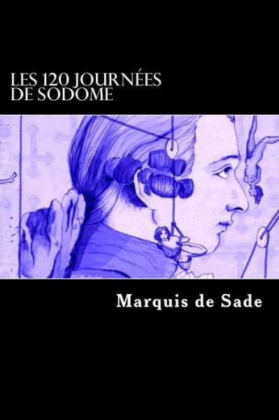 Cover for Marquis De Sade · Les 120 Journees De Sodome (Paperback Bog) (2014)