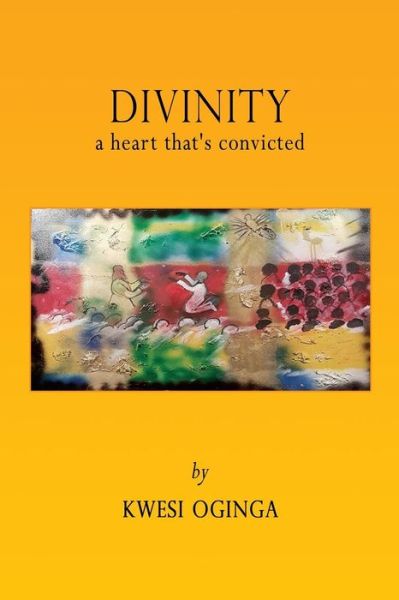 Divinity - Kwesi Oginga - Bücher - Xulon Press - 9781498463508 - 29. Januar 2016