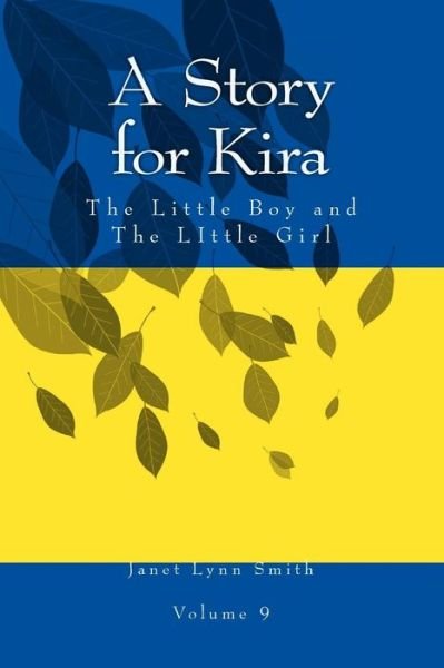 Cover for Janet Lynn Smith · A Story for Kira: the Little Boy and the Little Girl (Paperback Bog) (2014)