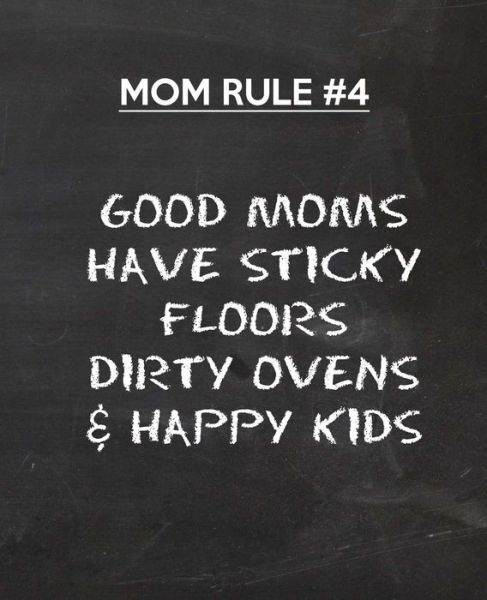 Cover for Blueiconstudio · Good Moms Have Sticky Floors Dirty Ovens &amp; Happy Kids (Paperback Book) (2014)