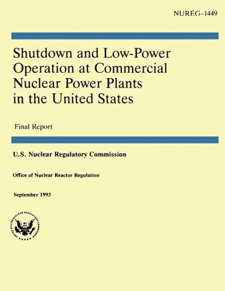 Cover for U S Nuclear Regulatory Commission · Shutdown and Low-power Operation at Commercial Nuclear Power Plants in the United States (Paperback Bog) (2014)