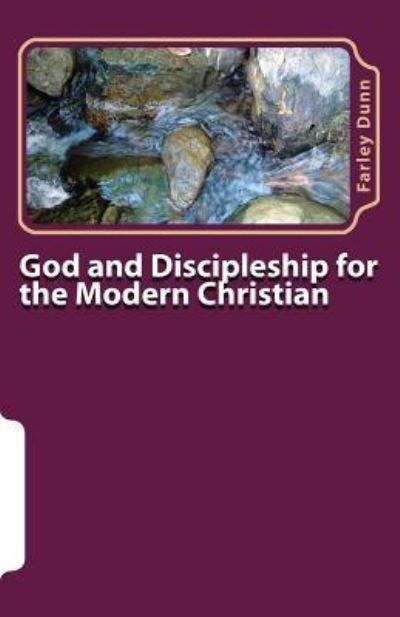 Cover for Farley Dunn · God and Discipleship for the Modern Christian Vol 1 (Taschenbuch) (2014)