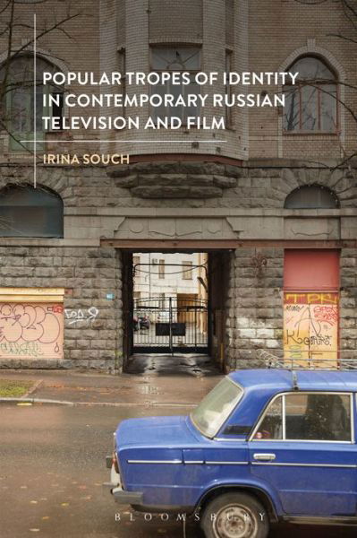 Cover for Souch, Irina (University of Amsterdam, The Netherlnds) · Popular Tropes of Identity in Contemporary Russian Television and Film (Paperback Book) (2019)
