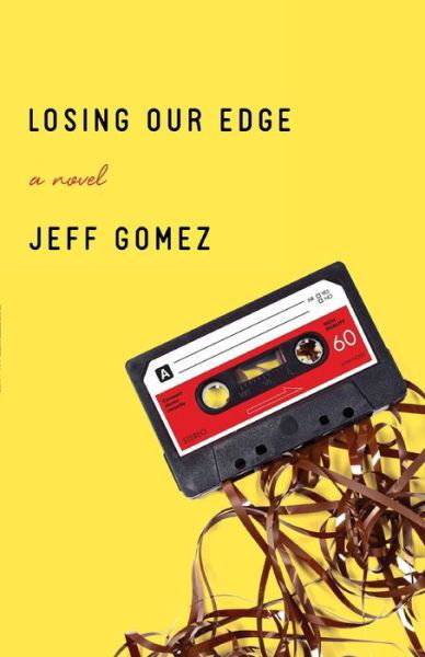 Losing Our Edge: A Novel - Jeff Gomez - Książki - Open Road Media - 9781504009508 - 29 marca 2018