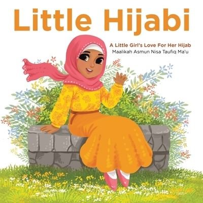 Cover for Maalikah Asmun Nisa Taufiq Ma'u · Little Hijabi (Pocketbok) (2019)