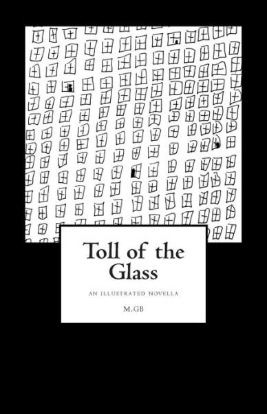 Cover for M Gb · Toll of the Glass: an Illustrated Novella (Paperback Book) (2015)