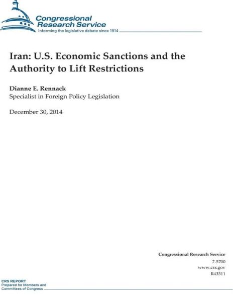 Cover for Congressional Research Service · Iran: U.s. Economic Sanctions and the Authority to Lift Restrictions (Pocketbok) (2014)