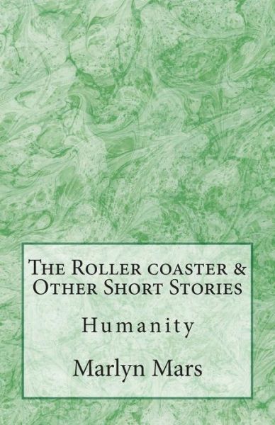 Cover for Marlyn Mars · The Roller Coaster &amp; Other Short Stories (Paperback Book) (2015)