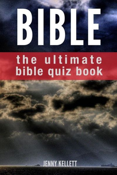 Cover for Jenny Kellett · The Ultimate Bible Quiz Book: Test Your Bible Trivia Knowledge (Paperback Book) (2014)