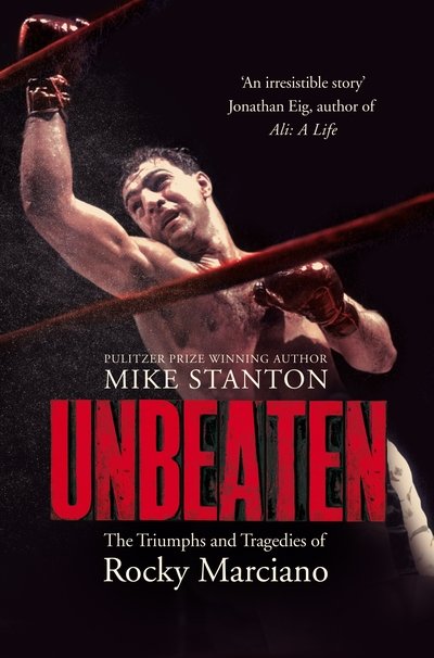 Cover for Mike Stanton · Unbeaten: The Triumphs and Tragedies of Rocky Marciano (Paperback Book) (2019)