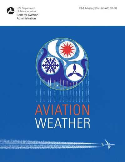Cover for Federal Aviation Administration · Aviation Weather FAA Advisory Circular  00-6B (Paperback Book) (2017)