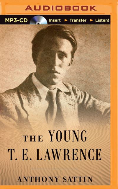 Cover for Anthony Sattin · The Young T. E. Lawrence (CD) (2016)