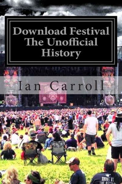 Cover for Mr Ian Carroll · Download Festival: the First Seven Rocking Years - the Unofficial Festival History (Paperback Bog) (2015)