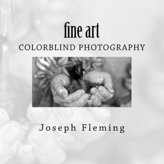 Cover for Joseph Fleming · Fine Art: Colorblind Photography (Paperback Book) (2015)