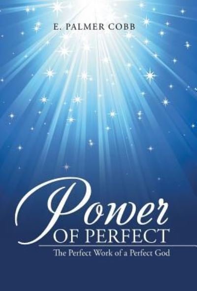 Cover for E Palmer Cobb · Power of Perfect (Hardcover bog) (2016)