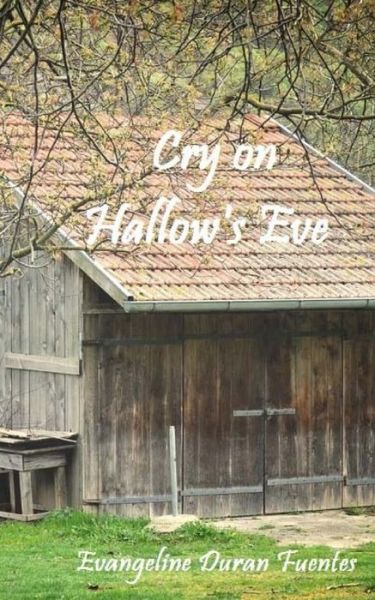 Cover for Evangeline Duran Fuentes · Cry on Hallow's Eve (Paperback Book) (2015)