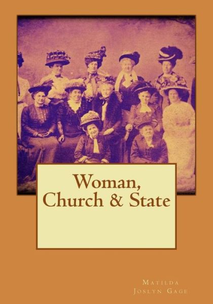 Cover for Matilda Joslyn Gage · Woman, Church &amp; State (Paperback Book) (2015)