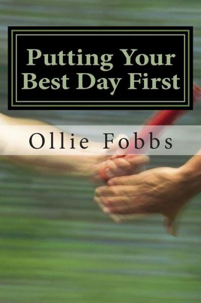 Cover for Dr Ollie B Fobbs Jr · Putting Your Best Day First: the Open Concept of Matthew 6:33 (Pocketbok) (2015)