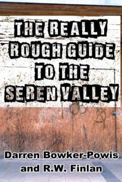 Cover for R W Finlan · The Really Rough Guide To The Seren Valley (Pocketbok) (2015)