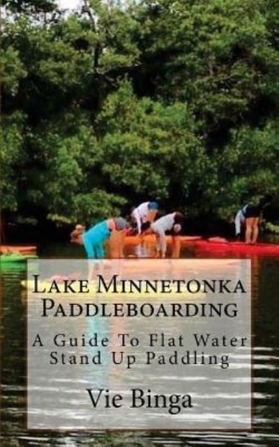 Cover for Vie Binga · Lake Minnetonka Paddleboarding (Paperback Book) (2016)