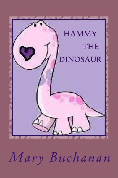 Cover for Graduate Student Mary Buchanan · Hammy the Dinosaur (Pocketbok) (2016)