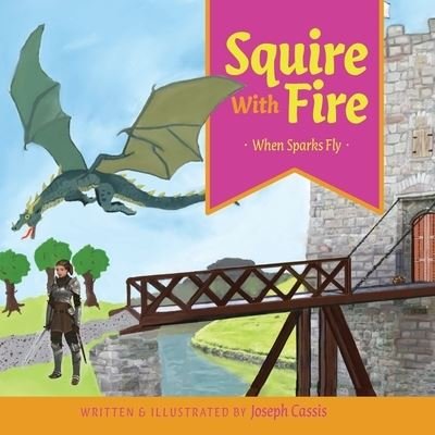 Joseph Cassis · Squire With Fire (Paperback Book) (2020)
